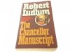 THE CHANCELLOR MANUSCRIPT - Robert Ludlum 1985